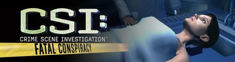 Banner CSI Crime Scene Investigation Fatal Conspiracy
